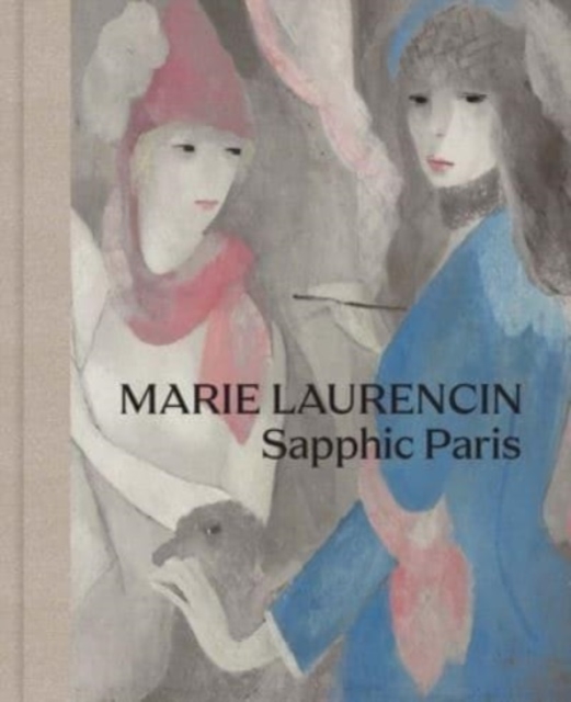 Marie Laurencin : Sapphic Paris, Hardback Book