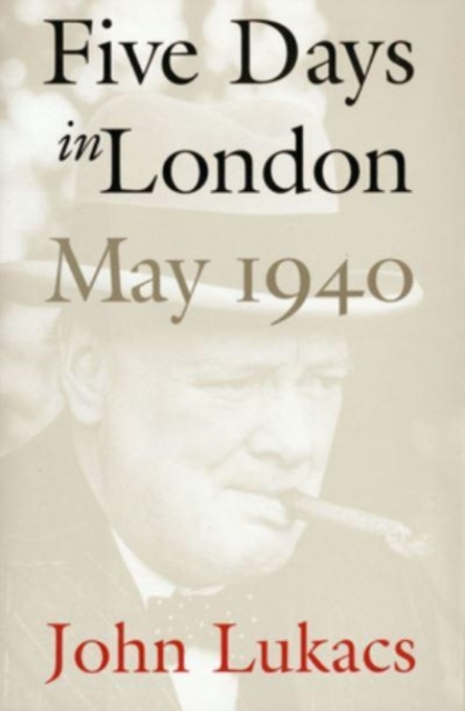 Five Days in London, May 1940, Paperback / softback Book