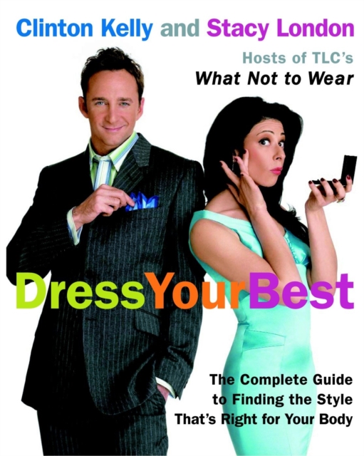 Dress Your Best : The Complete Guide to Finding the Style That's Right for Your Body, Paperback / softback Book