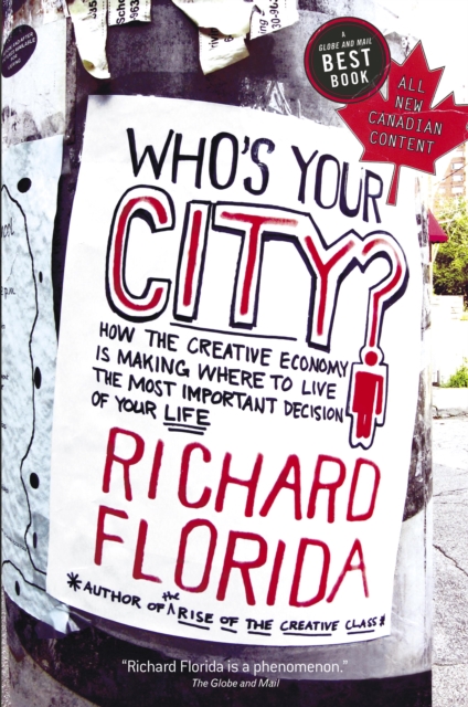 Who's Your City? : How the Creative Economy Is Making Where to Live the Most Important Decision of Your Life, EPUB eBook