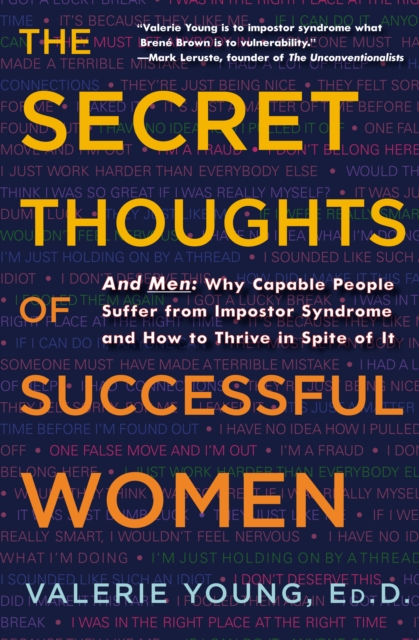 The Secret Thoughts of Successful Women : And Men: Why Capable People Suffer from Impostor Syndrome and How to Thrive In Spite of It, Hardback Book