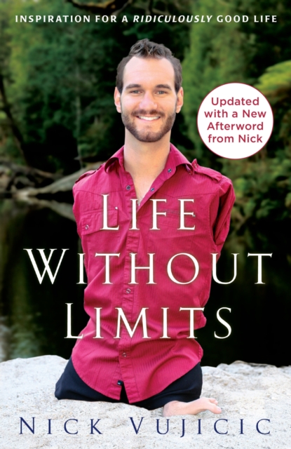 Life Without Limits : Inspiration for a Ridiculously Good Life, Paperback / softback Book