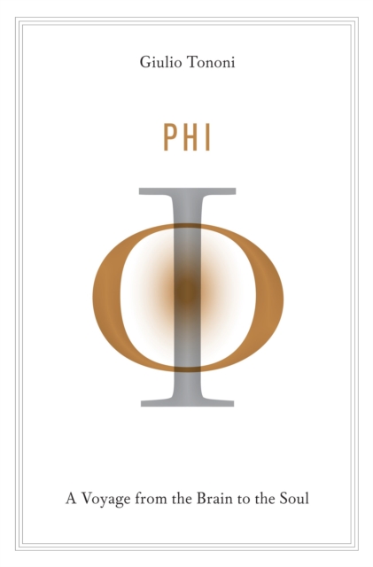 Phi : A Voyage from the Brain to the Soul, Hardback Book