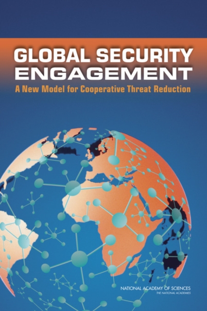 Global Security Engagement : A New Model for Cooperative Threat Reduction, PDF eBook