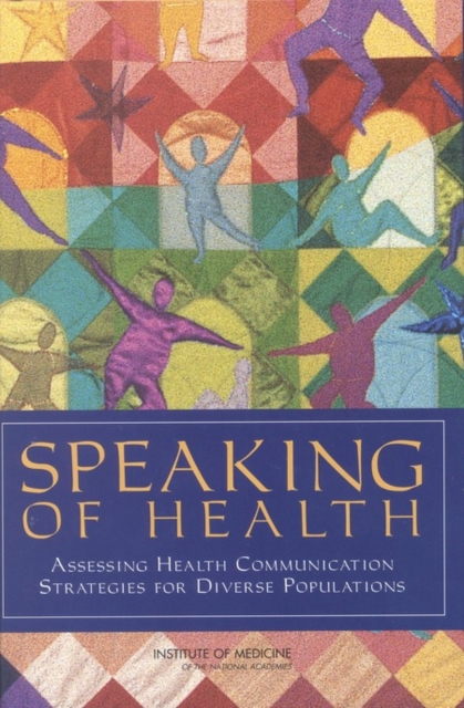 Speaking of Health : Assessing Health Communication Strategies for Diverse Populations, EPUB eBook