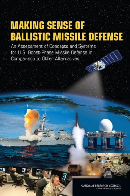 Making Sense of Ballistic Missile Defense : An Assessment of Concepts and Systems for U.S. Boost-Phase Missile Defense in Comparison to Other Alternatives, PDF eBook