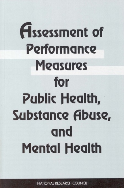 Assessment of Performance Measures for Public Health, Substance Abuse, and Mental Health, PDF eBook