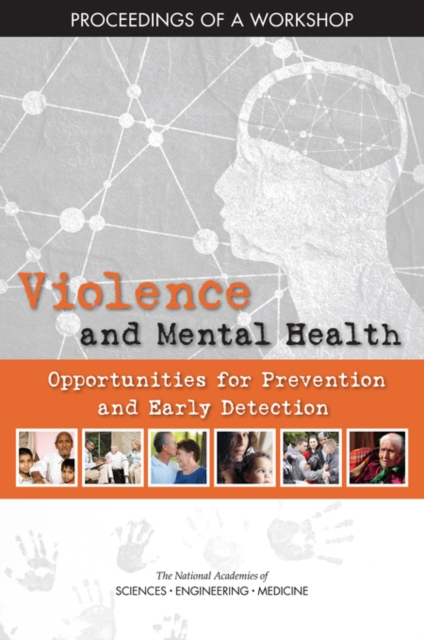 Violence and Mental Health : Opportunities for Prevention and Early Detection: Proceedings of a Workshop, EPUB eBook
