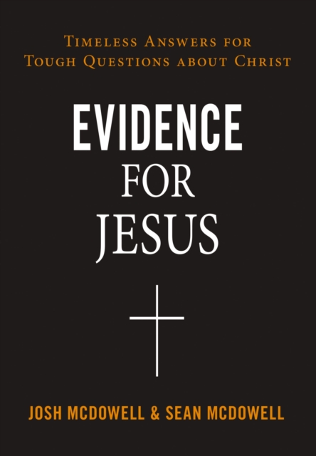 Evidence for Jesus : Timeless Answers for Tough Questions about Christ, EPUB eBook