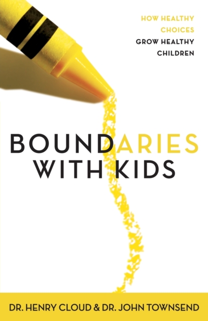 Boundaries with Kids : How Healthy Choices Grow Healthy Children, Paperback / softback Book