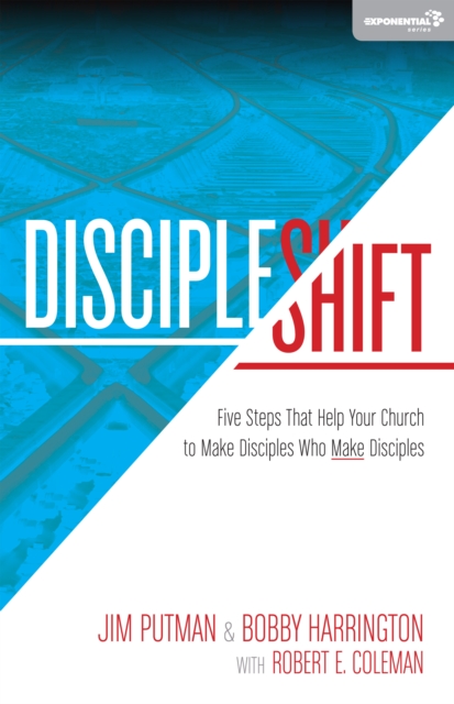 DiscipleShift : Five Steps That Help Your Church to Make Disciples Who Make Disciples, EPUB eBook