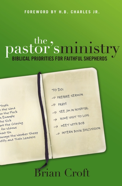 The Pastor's Ministry : Biblical Priorities for Faithful Shepherds, EPUB eBook