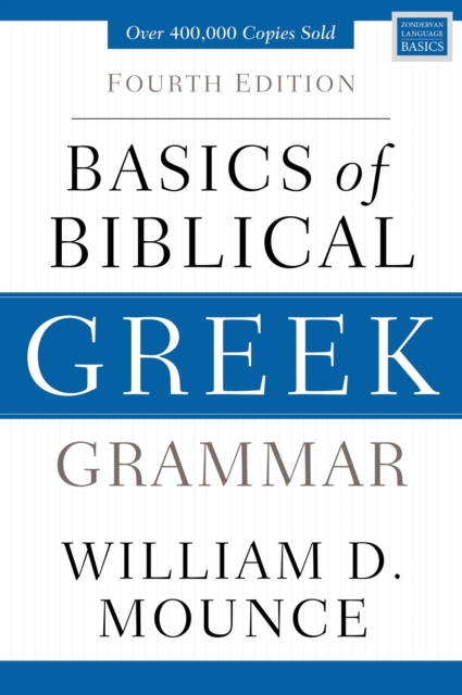 Basics of Biblical Greek Grammar : Fourth Edition, Hardback Book