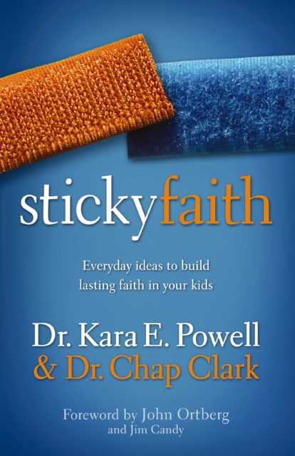 Sticky Faith : Everyday Ideas to Build Lasting Faith in Your Kids, EPUB eBook