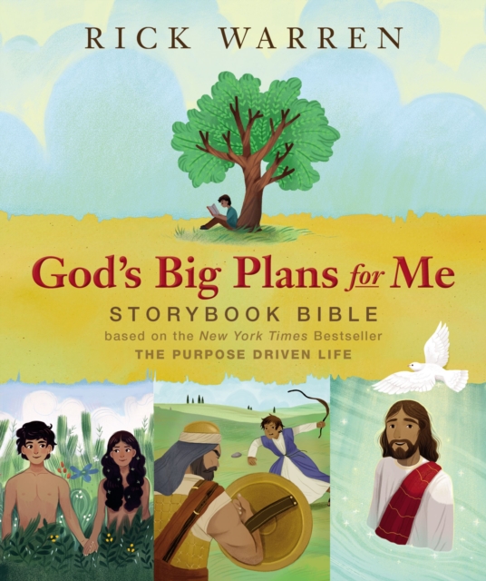 God's Big Plans for Me Storybook Bible : Based on the New York Times Bestseller The Purpose Driven Life, Hardback Book
