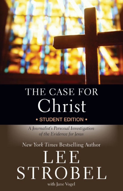The Case for Christ Student Edition : A Journalist's Personal Investigation of the Evidence for Jesus, EPUB eBook