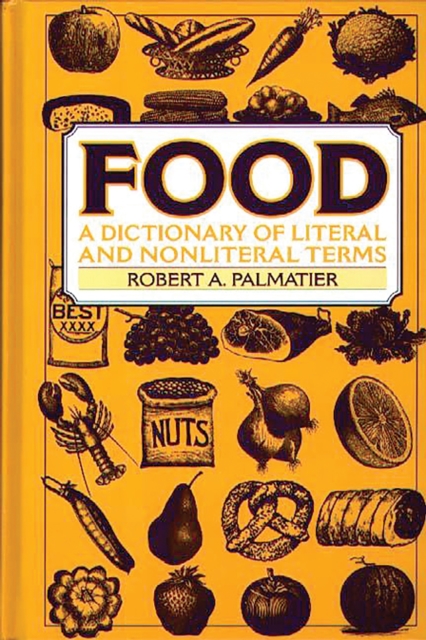 Food : A Dictionary of Literal and Nonliteral Terms, PDF eBook