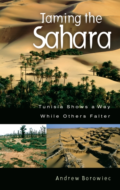 Taming the Sahara : Tunisia Shows a Way While Others Falter, PDF eBook