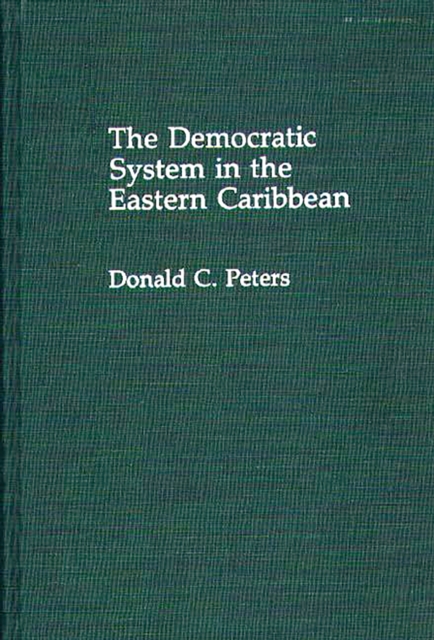 The Democratic System in the Eastern Caribbean, PDF eBook