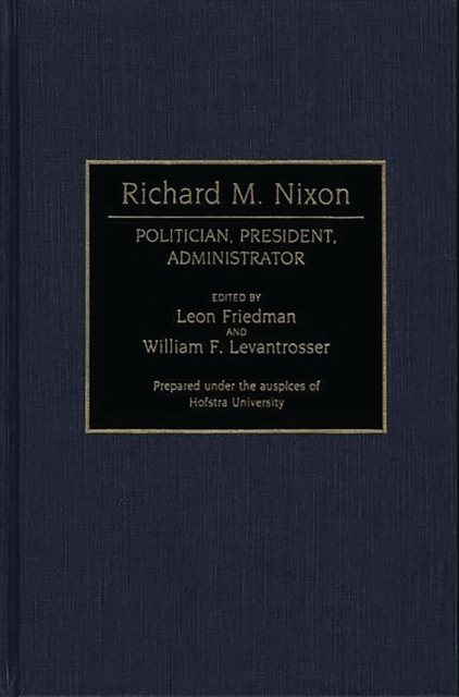 Richard M. Nixon : Politician, President, Administrator, PDF eBook