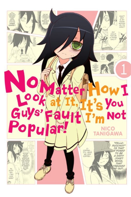 No Matter How I Look at It, It's You Guys' Fault I'm Not Popular!, Vol. 1, Paperback / softback Book
