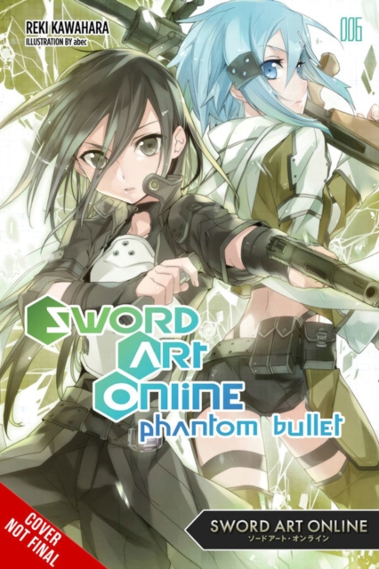 Sword Art Online 6 (light novel) : Phantom Bullet, Paperback / softback Book