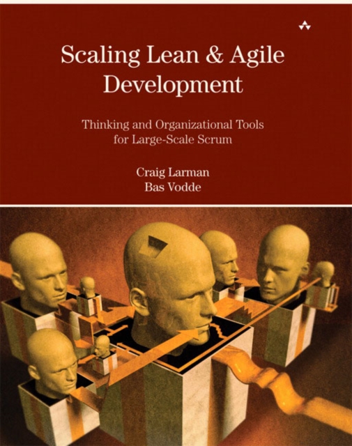 Scaling Lean & Agile Development : Thinking and Organizational Tools for Large-Scale Scrum, Paperback / softback Book