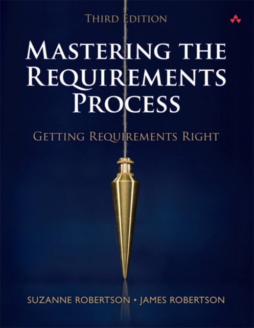 Mastering the Requirements Process : Getting Requirements Right, Hardback Book