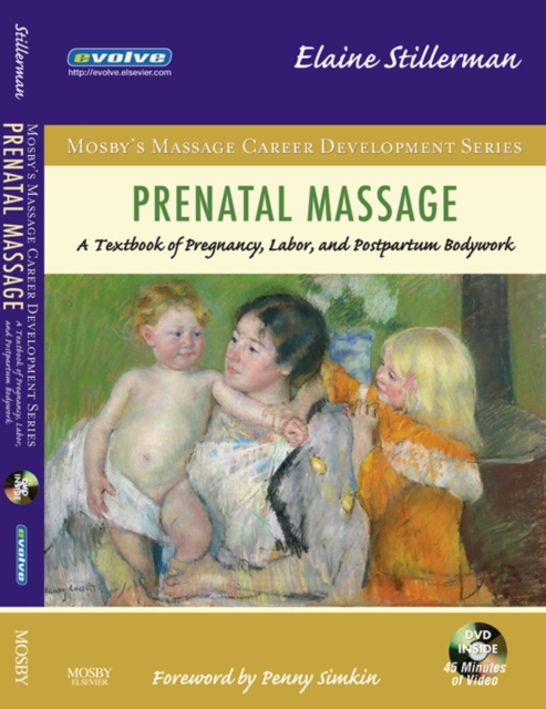 Prenatal Massage : A Textbook of Pregnancy, Labor, and Postpartum Bodywork, EPUB eBook
