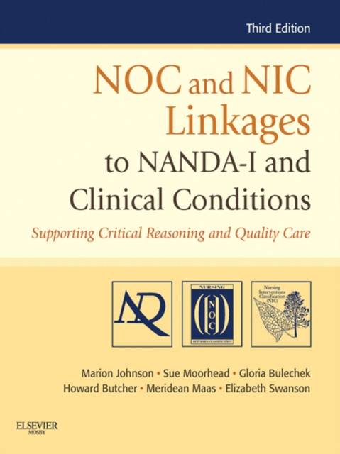NOC and NIC Linkages to NANDA-I and Clinical Conditions : Nursing Diagnoses, Outcomes, and Interventions, EPUB eBook