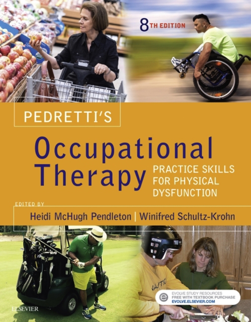Pedretti's Occupational Therapy - E-Book : Practice Skills for Physical Dysfunction, EPUB eBook