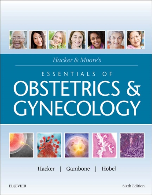Hacker & Moore's Essentials of Obstetrics and Gynecology E-Book : Hacker & Moore's Essentials of Obstetrics and Gynecology E-Book, EPUB eBook