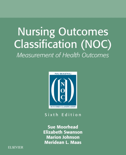 Nursing Outcomes Classification (NOC) - E-Book : Nursing Outcomes Classification (NOC) - E-Book, EPUB eBook