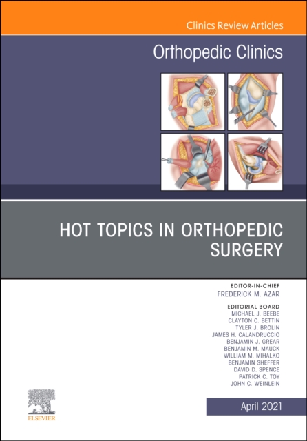 Hot Topics in Orthopedics, An Issue of Orthopedic Clinics, EPUB eBook