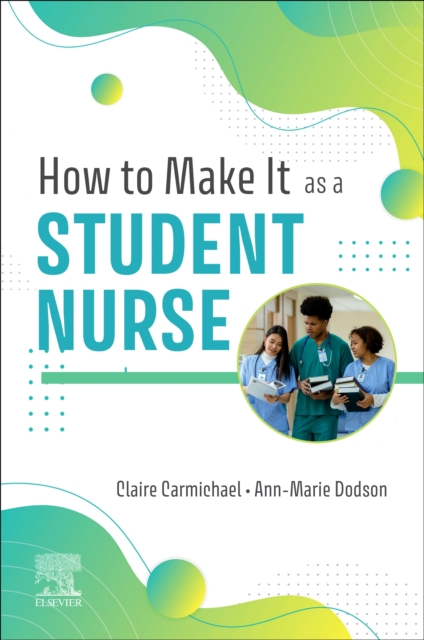 How to Make It As A Student Nurse, Paperback / softback Book
