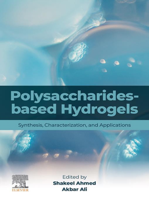 Polysaccharides-Based Hydrogels : Synthesis, Characterization and Applications, EPUB eBook