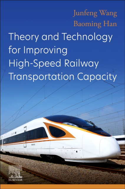 Theory and Technology for Improving High-Speed Railway Transportation Capacity, Paperback / softback Book