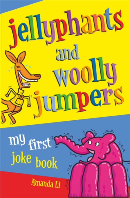 Jellyphants and Woolly Jumpers : My First Joke Book, Paperback / softback Book