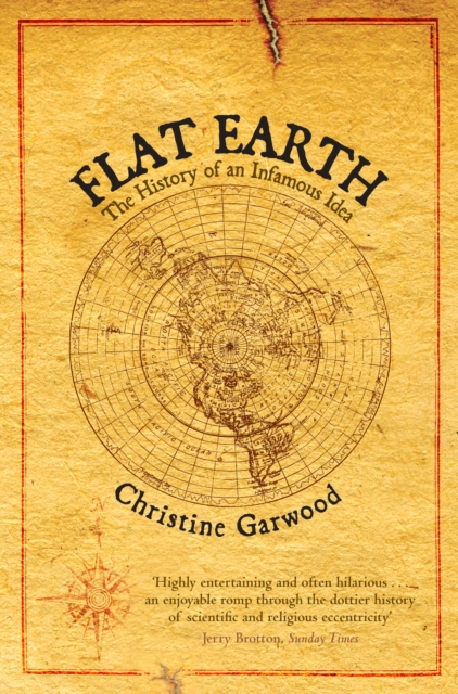 Flat Earth : The History of an Infamous Idea, EPUB eBook