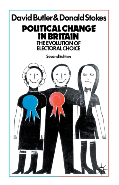 Political Change In Britain : The Evolution Of Electoral Choice, Paperback / softback Book