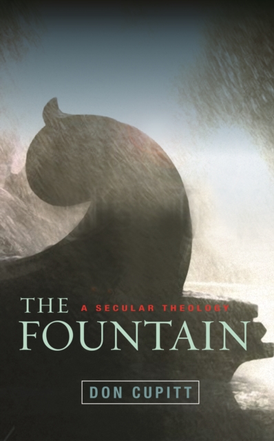 The Fountain : A Secular Theology, EPUB eBook