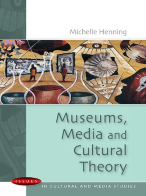 Museums, Media and Cultural Theory, PDF eBook