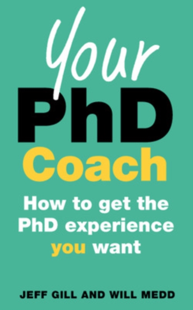 Your PhD Coach: How to Get the PhD Experience You Want, EPUB eBook