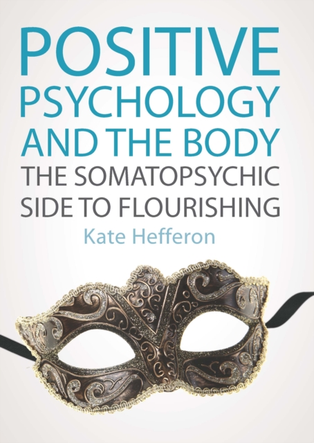 Positive Psychology and the Body: the Somatopsychic Side to Flourishing, EPUB eBook