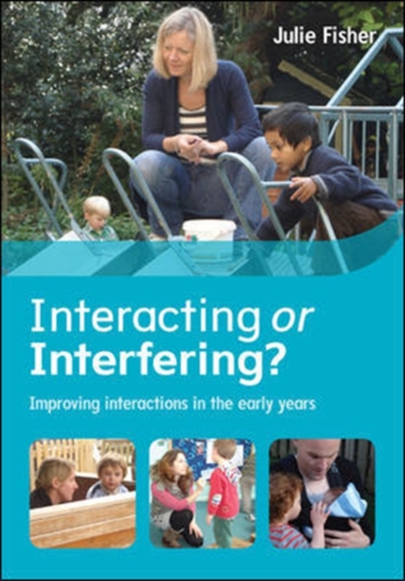 Interacting or Interfering? Improving Interactions in the Early Years, Paperback / softback Book