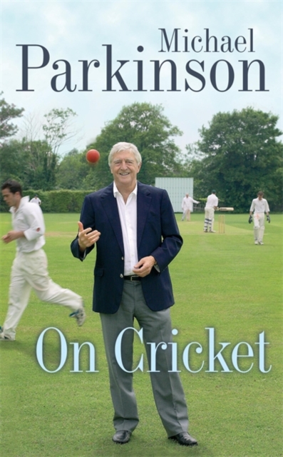 Michael Parkinson on Cricket, Paperback / softback Book