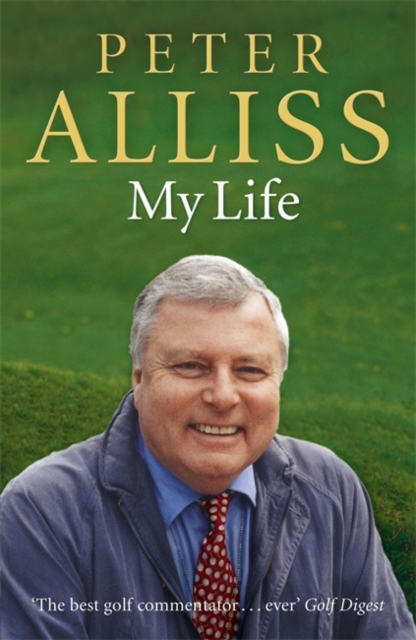 Peter Alliss-My Life, Paperback / softback Book