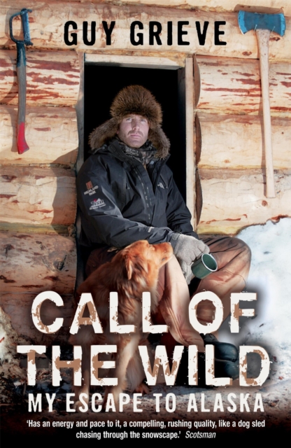 Call of the Wild : My Escape to Alaska, Paperback / softback Book