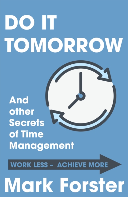 Do It Tomorrow and Other Secrets of Time Management, Paperback / softback Book
