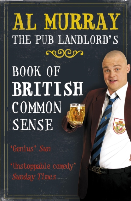 Al Murray: The Pub Landlord's Book of British Common Sense, Paperback / softback Book